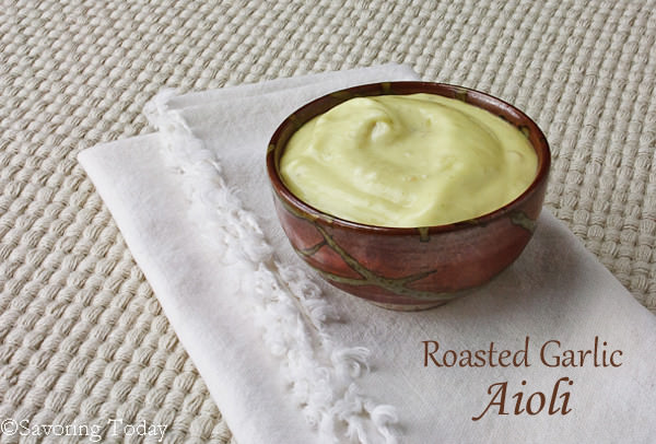 Roasted Garlic Aioli - Savoring Today (1 of 1) copy