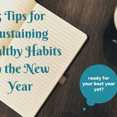 5 Tips for Sustaining Healthy Habits in the New Year | Savoring Today, goals, healthy eating, exercise, budgeting