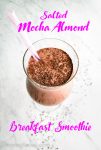 salted mocha almond breakfast smoothie with a pink and white straw