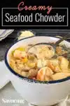 seafood chowder in a bowl with a pinterest text banner
